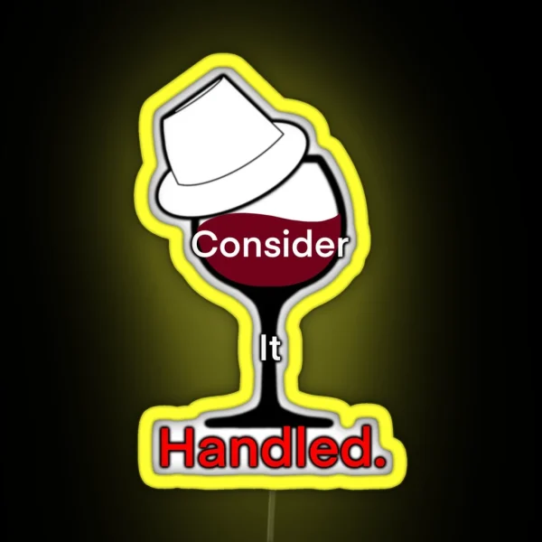 Consider It Handled Wine Glass RGB Neon Sign