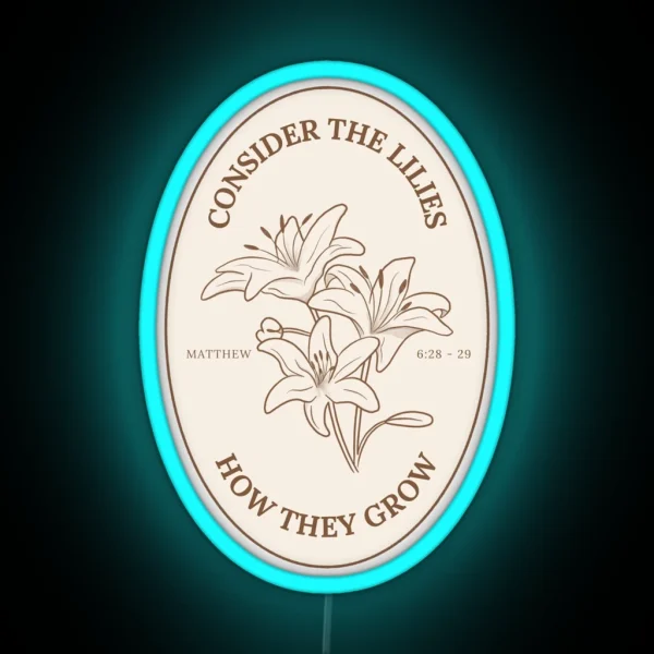 Consider The Lilies RGB Neon Sign