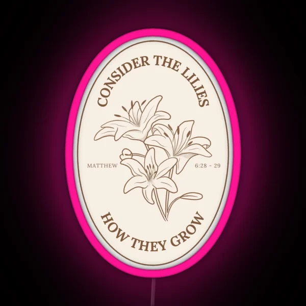 Consider The Lilies RGB Neon Sign