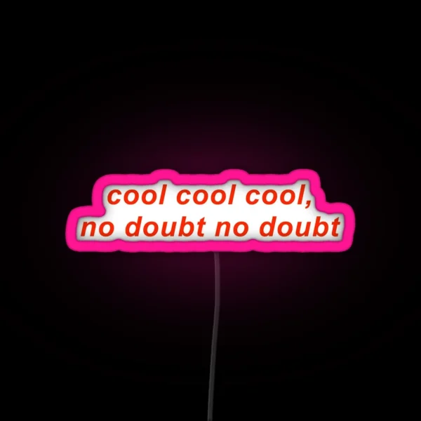 Cool Cool Cool RGB Neon Sign