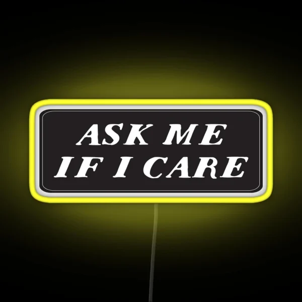 Cool Funny Motorcycle Helmet Text Ask Me If I Care RGB Neon Sign