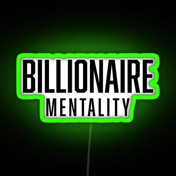 Copy Of Billionaire Mentality Hustle Get Money RGB Neon Sign