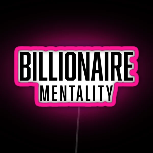 Copy Of Billionaire Mentality Hustle Get Money RGB Neon Sign