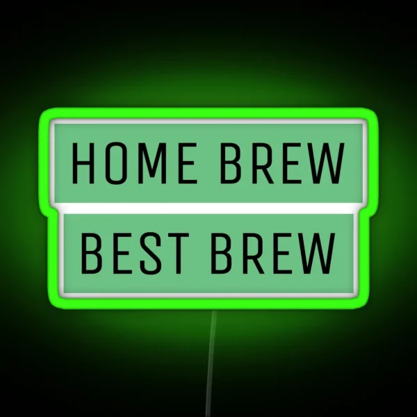 Copy Of Homebrewing Home Brew Is Best Brew RGB Neon Sign
