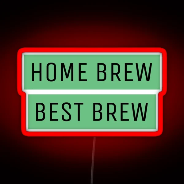 Copy Of Homebrewing Home Brew Is Best Brew RGB Neon Sign