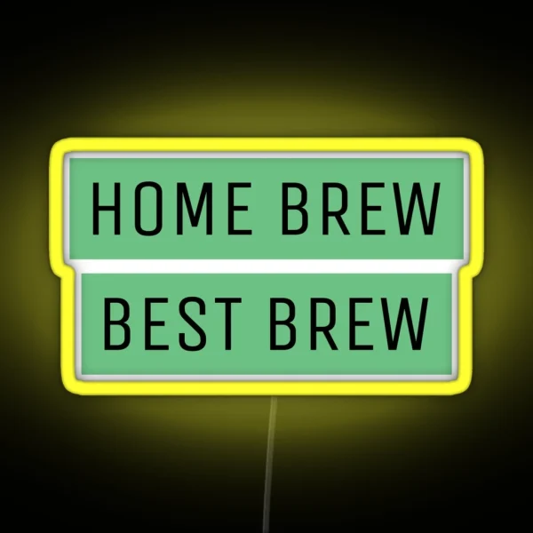 Copy Of Homebrewing Home Brew Is Best Brew RGB Neon Sign