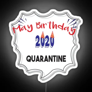 Copy Of May Birthday 2020 Quarantine Birthday Quarantined Birthday Social Distancing RGB Neon Sign