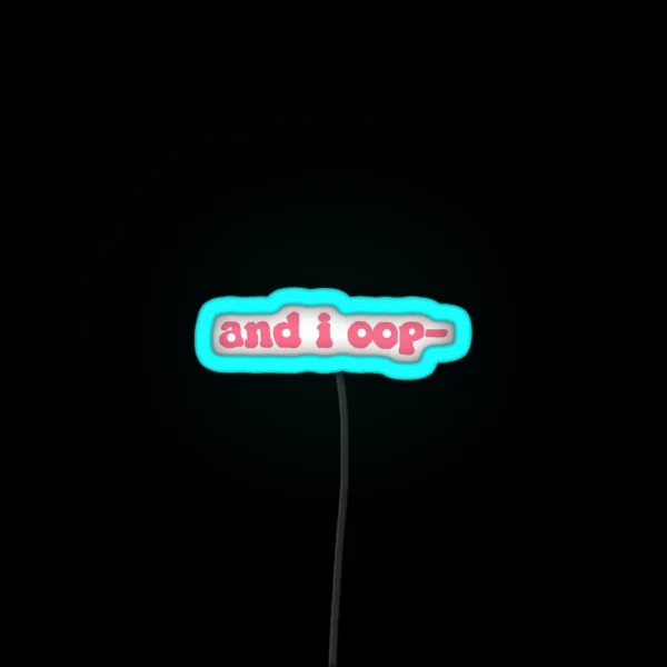Coral Quote And I Oop RGB Neon Sign