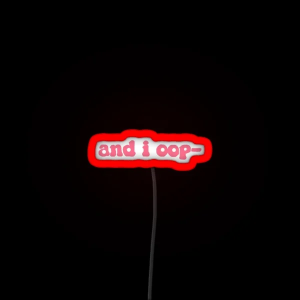 Coral Quote And I Oop RGB Neon Sign
