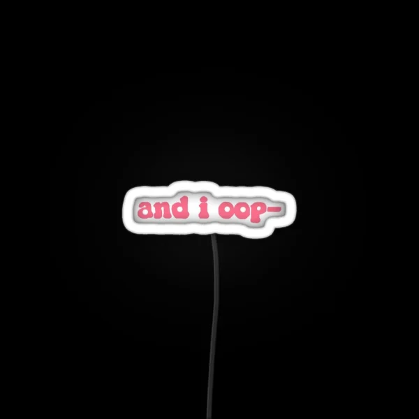 Coral Quote And I Oop RGB Neon Sign