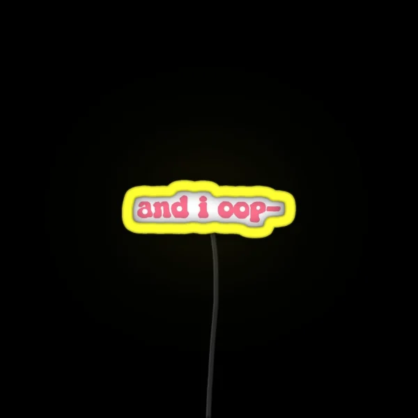 Coral Quote And I Oop RGB Neon Sign
