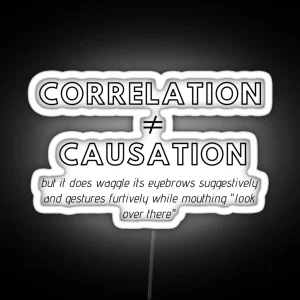 Correlation Causation Psychology Design RGB Neon Sign