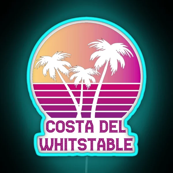 COSTA DEL WHITSTABLE Funny Kent Design RGB Neon Sign