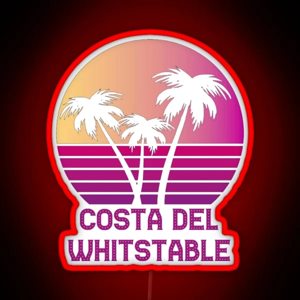 COSTA DEL WHITSTABLE Funny Kent Design RGB Neon Sign