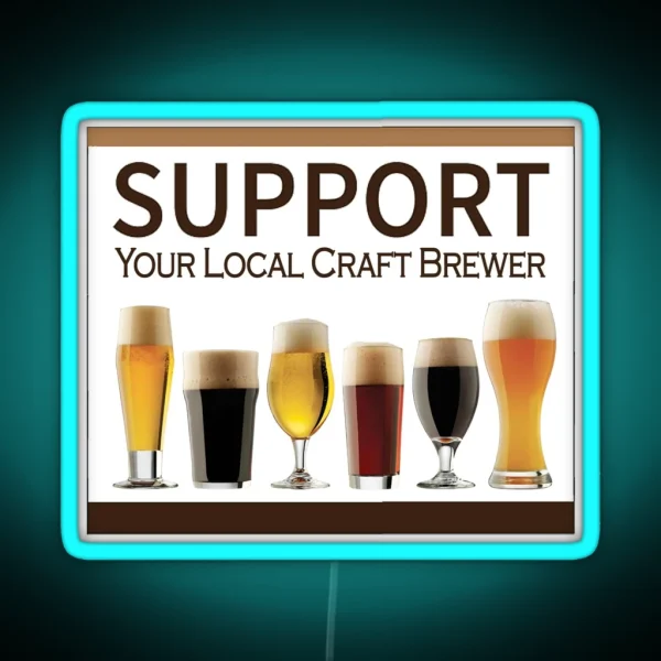 Craft Beer Support Your Local Craft Brewer RGB Neon Sign