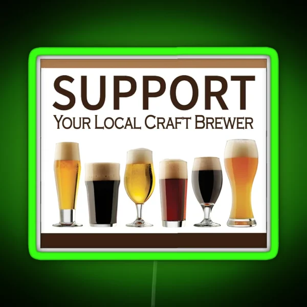 Craft Beer Support Your Local Craft Brewer RGB Neon Sign