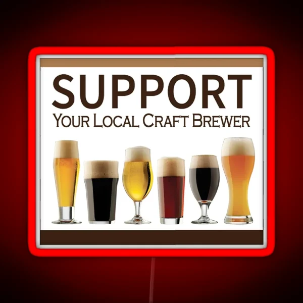 Craft Beer Support Your Local Craft Brewer RGB Neon Sign