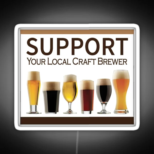 Craft Beer Support Your Local Craft Brewer RGB Neon Sign