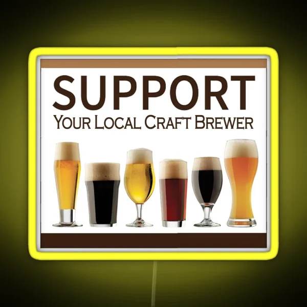 Craft Beer Support Your Local Craft Brewer RGB Neon Sign
