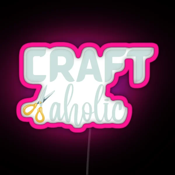 Craftaholic Crafting Art Craft Funny Hobby Love Crafting RGB Neon Sign