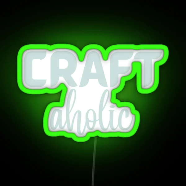 Craftaholic Crafting Art Craft Funny Hobby Love Crafting RGB Neon Sign