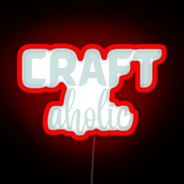 Craftaholic Crafting Art Craft Funny Hobby Love Crafting RGB Neon Sign