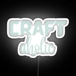 Craftaholic Crafting Art Craft Funny Hobby Love Crafting RGB Neon Sign