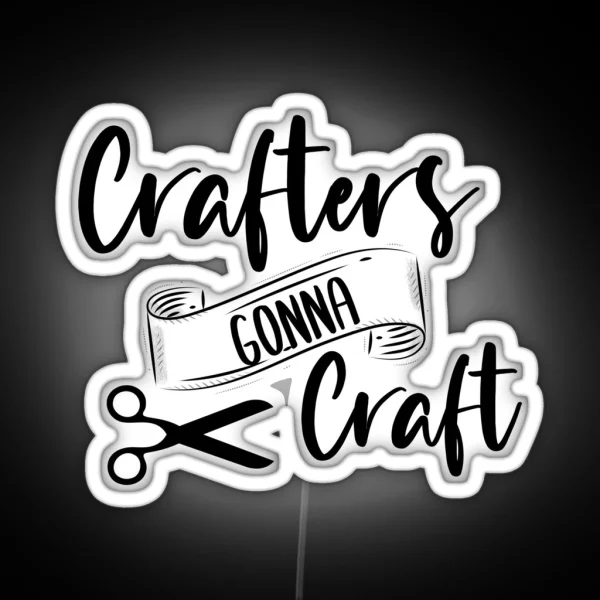 Crafters Gonna Craft RGB Neon Sign