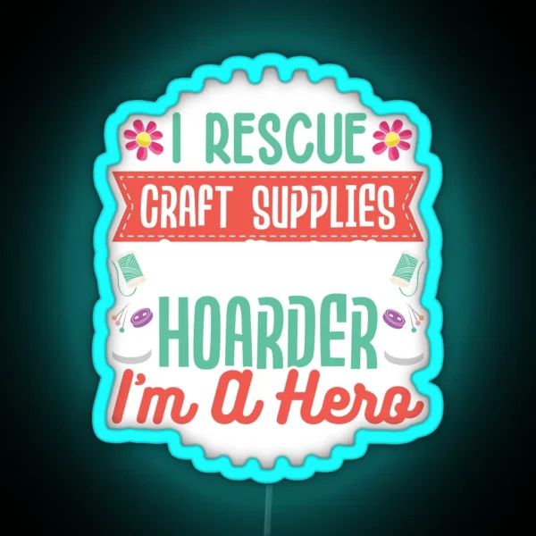 Crafting Crafter Rescue Craft Supplies I M RGB Neon Sign