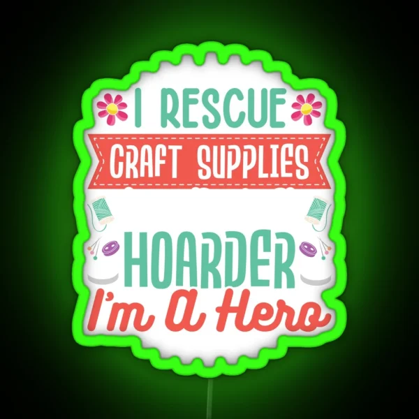 Crafting Crafter Rescue Craft Supplies I M RGB Neon Sign