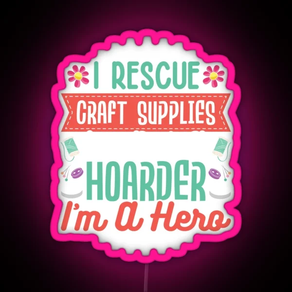 Crafting Crafter Rescue Craft Supplies I M RGB Neon Sign