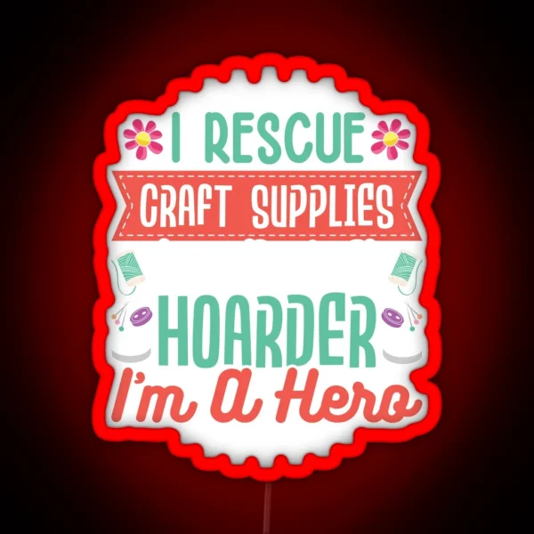 Crafting Crafter Rescue Craft Supplies I M RGB Neon Sign