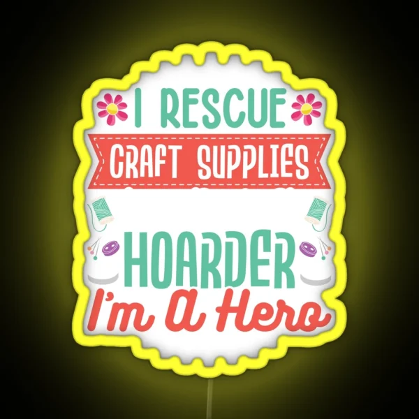 Crafting Crafter Rescue Craft Supplies I M RGB Neon Sign