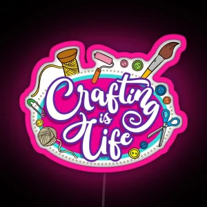 Crafting Is Life RGB Neon Sign