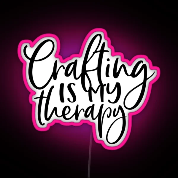 Crafting Is My Therapy RGB Neon Sign