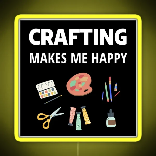 Crafting Makes Me Happy RGB Neon Sign