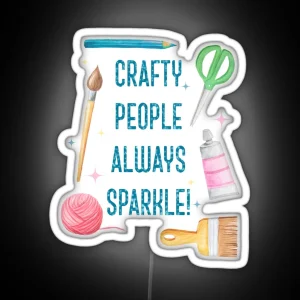 Crafty People Always Sparkle RGB Neon Sign