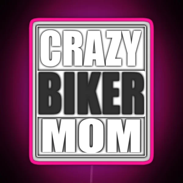 Crazy Biker Mom Funny Gift RGB Neon Sign