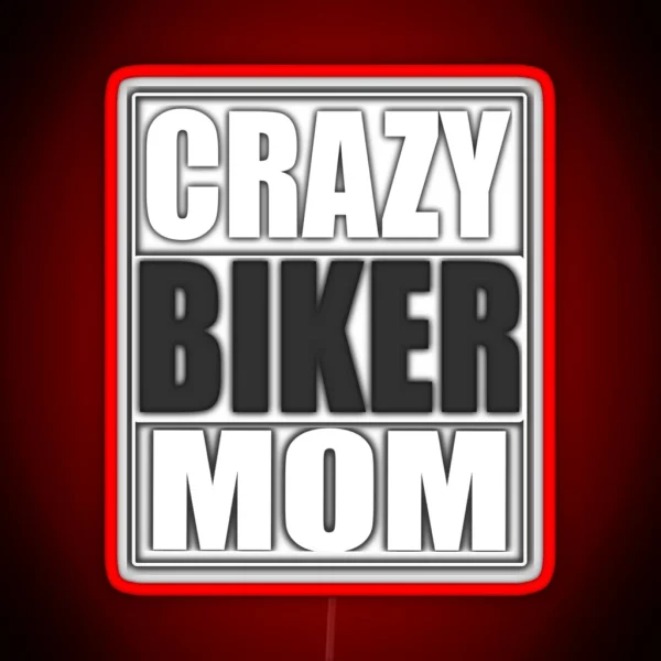 Crazy Biker Mom Funny Gift RGB Neon Sign