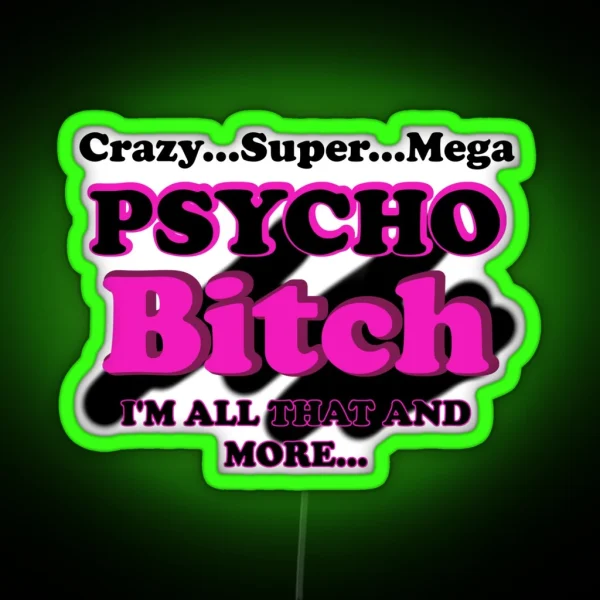 Crazy Super Mega Psycho Bitch RGB Neon Sign