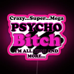 Crazy Super Mega Psycho Bitch RGB Neon Sign