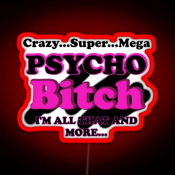 Crazy Super Mega Psycho Bitch RGB Neon Sign