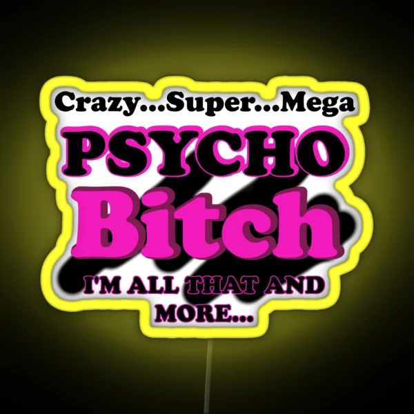 Crazy Super Mega Psycho Bitch RGB Neon Sign