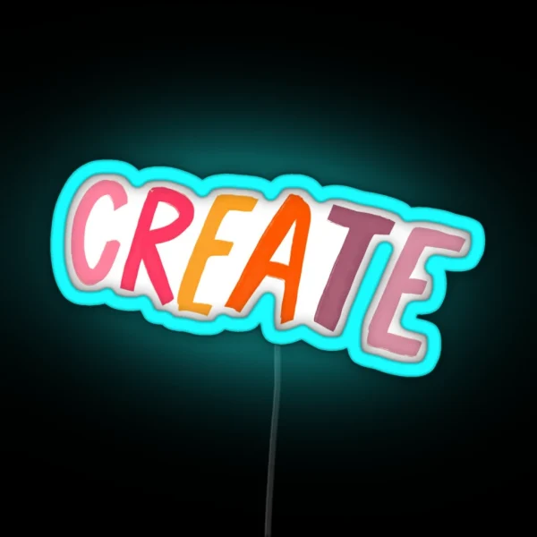 Create Gift For Artists And Art Students Colorful Lettering RGB Neon Sign