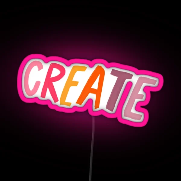 Create Gift For Artists And Art Students Colorful Lettering RGB Neon Sign