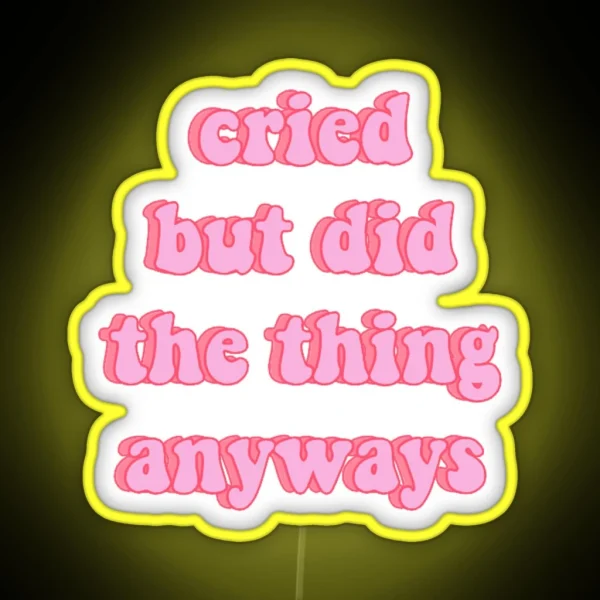 Cried But Did The Thing Anyway Pink RGB Neon Sign