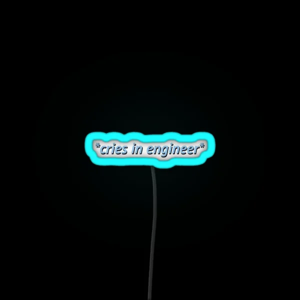 Cries In Engineer Blue RGB Neon Sign