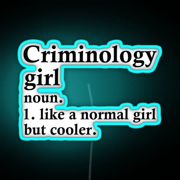 Criminology Girl Funny Criminologist RGB Neon Sign