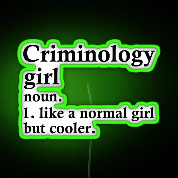 Criminology Girl Funny Criminologist RGB Neon Sign