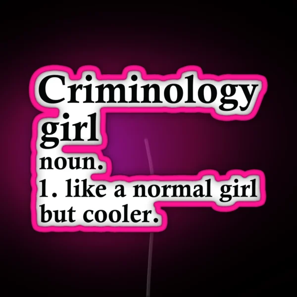 Criminology Girl Funny Criminologist RGB Neon Sign